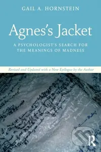 Agnes's Jacket (A Psychologist's Search for the Meanings of Madness.Revised and Updated with a New Epilogue by the Author) - kniha z kategorie…