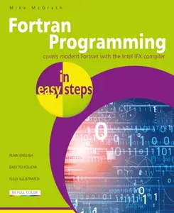 Fortran Programming in easy steps - Mike McGrath