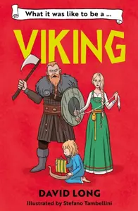 What It Was Like to be a Viking - David Long