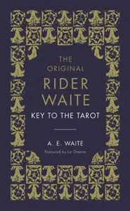 The Key To The Tarot - Arthur Edward Waite