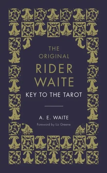 The Key To The Tarot - Arthur Edward Waite