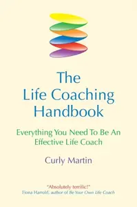 The Life Coaching Handbook - Curly Martin