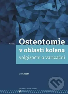 Osteotomie v oblasti kolena: valgizační a varizační - kniha z kategorie Medicína