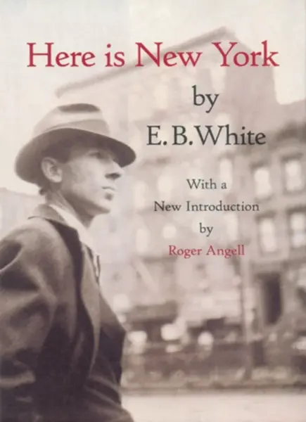 Here Is New York - Elwyn Brooks White
