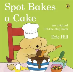 Spot Bakes A Cake - Eric Hill