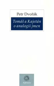 Tomáš a Kajetán o analogii jmen - Petr Dvořák