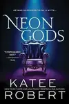 Neon Gods - Katee Robert