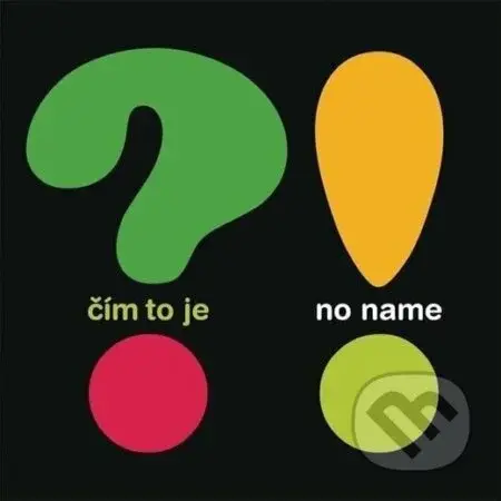 No Name:  Čím to je? - No Name