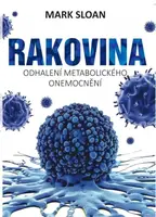 Rakovina - Odhalení metabolického onemocnění - Sloan Mark