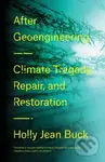After Geoengineering (Climate Tragedy, Repair, and Restoration) - kniha z kategorie Humanitní a společenské vědy