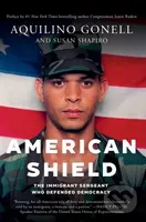 American Shield (The Immigrant Sergeant Who Defended Democracy) - kniha z kategorie Životopisy, reportáže a myšlenky