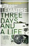 Three Days and a Life - Pierre Lemaitre