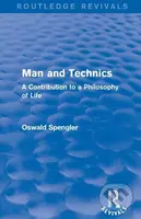 Routledge Revivals: Man and Technics (1932) (A Contribution to a Philosophy of Life) - kniha z kategorie Filozofie