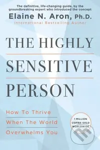 The Highly Sensitive Person - Elaine N. Aron - kniha z kategorie Psychologie
