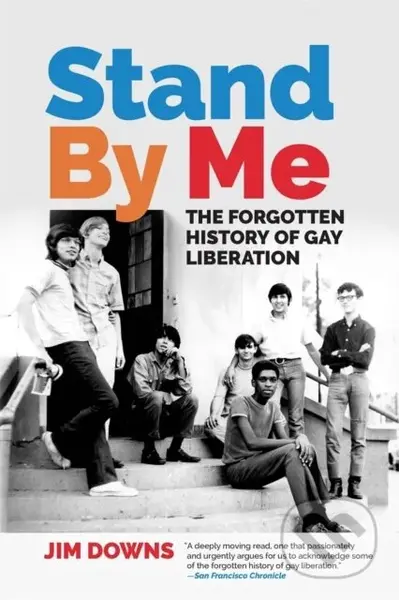 Stand By Me (The Forgotten History of Gay Liberation) - kniha z kategorie Humanitní a společenské vědy