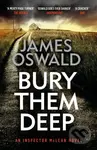 Bury Them Deep (a dark and atmospheric thriller from the Sunday Times bestselling Inspector McLean series) - kniha z kategorie Detektivky, thrillery…
