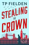 Stealing the Crown - Tp Fielden - kniha z kategorie Detektivky, thrillery a horory