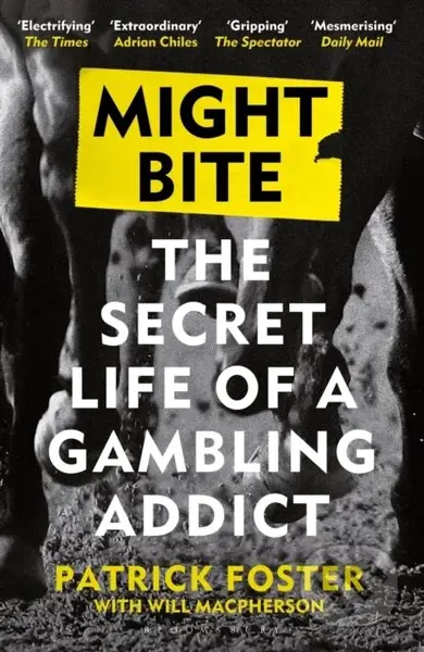 Might Bite (The Secret Life of a Gambling Addict) - Patrick Foster - kniha z kategorie Humanitní a společenské vědy