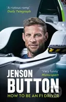 How To Be An F1 Driver (My Guide To Life In The Fast Lane) - kniha z kategorie Přírodní vědy a technika