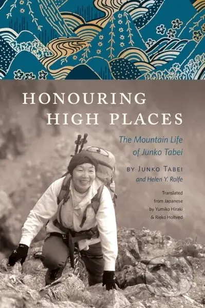 Honouring High Places (The Mountain Life of Junko Tabei) - kniha z kategorie Humanitní a společenské vědy