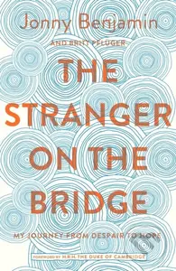 The Stranger on the Bridge (My Journey from Suicidal Despair to Hope) - kniha z kategorie Životopisy, reportáže a myšlenky