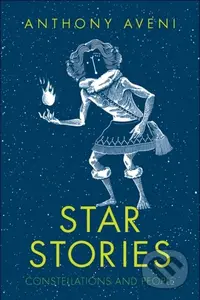 Star Stories (Constellations and People) - Anthony Aveni - kniha z kategorie Humanitní a společenské vědy