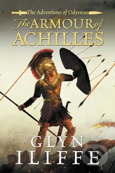 The Armour of Achilles - Glyn Iliffe - kniha z kategorie Společenská beletrie