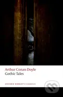 Gothic Tales - Arthur Conan Doyle, Darryl Jones - kniha z kategorie Detektivky, thrillery a horory