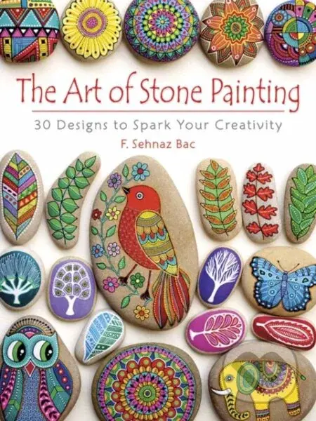 Art of Stone Painting (30 Designs to Spark Your Creativity) - kniha z kategorie Zdraví a životní styl