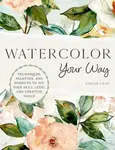 Watercolor Your Way - Sarah Cray
