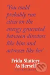 Frida Slattery As Herself - - - kniha z kategorie Společenská beletrie