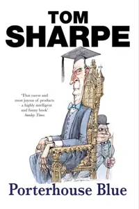 Porterhouse Blue - Tom Sharpe