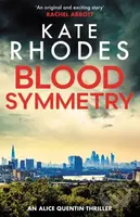 Blood Symmetry (Alice Quentin 5) - Kate Rhodes - kniha z kategorie Detektivky, thrillery a horory