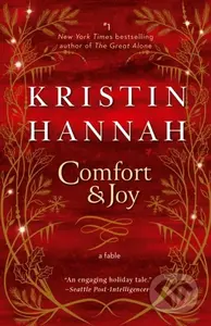 Comfort & Joy (A Fable) - Kristin Hannah - kniha z kategorie Společenská beletrie
