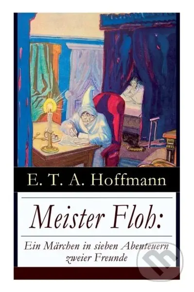 Meister Floh: Ein Marchen in Sieben Abenteuern Zweier Freunde - kniha z kategorie Pro děti