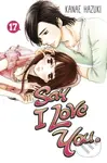 Say I Love You. 17 - Kanae Hazuki - kniha z kategorie Komiksy