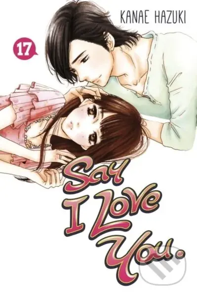 Say I Love You. 17 - Kanae Hazuki - kniha z kategorie Komiksy