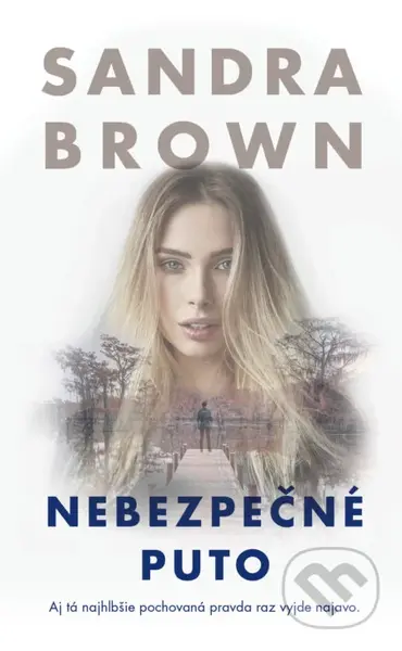 Nebezpečné puto (Aj tá najhlbšie pochovaná pravda raz vyjde najavo.)