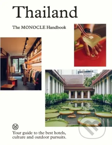 Thailand: The Monocle Handbook - Tyler Brule