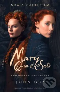 Mary Queen of Scots (Film Tie-in) - John Guy - kniha z kategorie Životopisy, reportáže a myšlenky