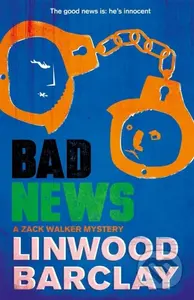 Bad News (A Zack Walker Mystery #4) - Linwood Barclay - kniha z kategorie Detektivky, thrillery a horory