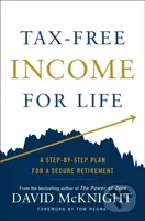 Tax-Free Income for Life (A Step-by-Step Plan for a Secure Retirement) - kniha z kategorie Byznys a management