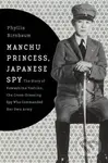 Manchu Princess, Japanese Spy (The Story of Kawashima Yoshiko, the Cross-Dressing Spy Who Commanded Her Own Army) - kniha z kategorie Humanitní a…