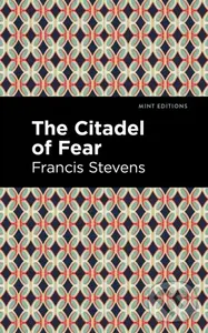 The Citadel of Fear - Francis Stevens