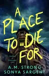 A Place to Die For - A.M. Strong, Sonya Sargent - kniha z kategorie Thrillery
