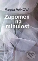 Zapomeň na minulost - Magda Váňová - kniha z kategorie Romantika