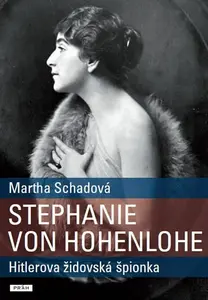 Stephanie von Hohenlohe (poškozená) - Martha Schadová