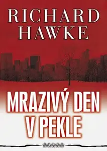 Mrazivý den v pekle (poškozená) - Richard Hawke