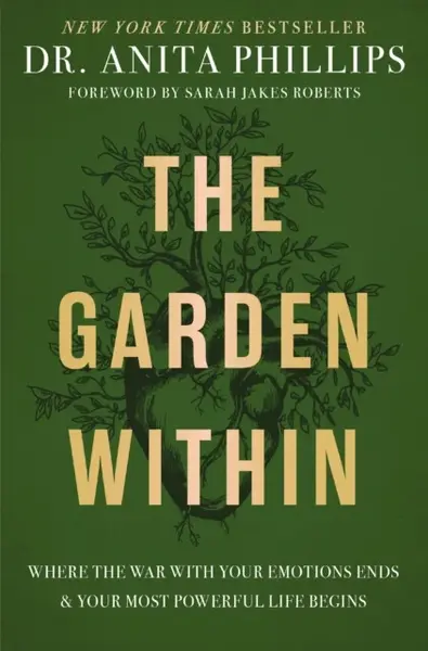 The Garden Within - Dr. Anita Phillips