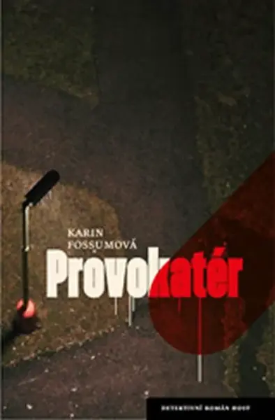 Provokatér (poškozená) - Karin Fossum